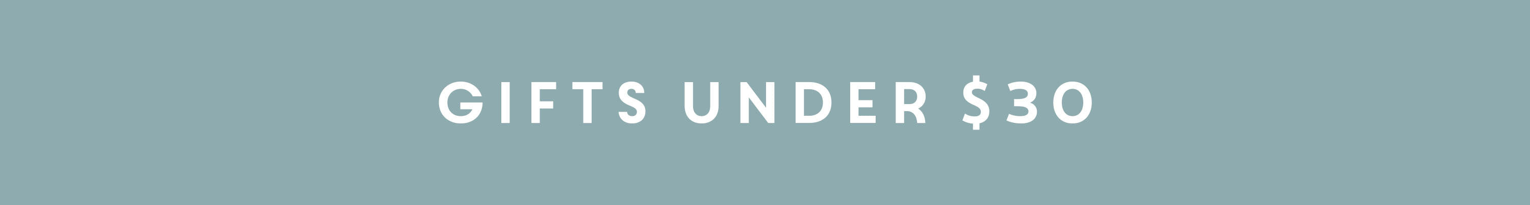 Text on a blue-gray background reads GIFTS UNDER $30 in bold white capital letters.
