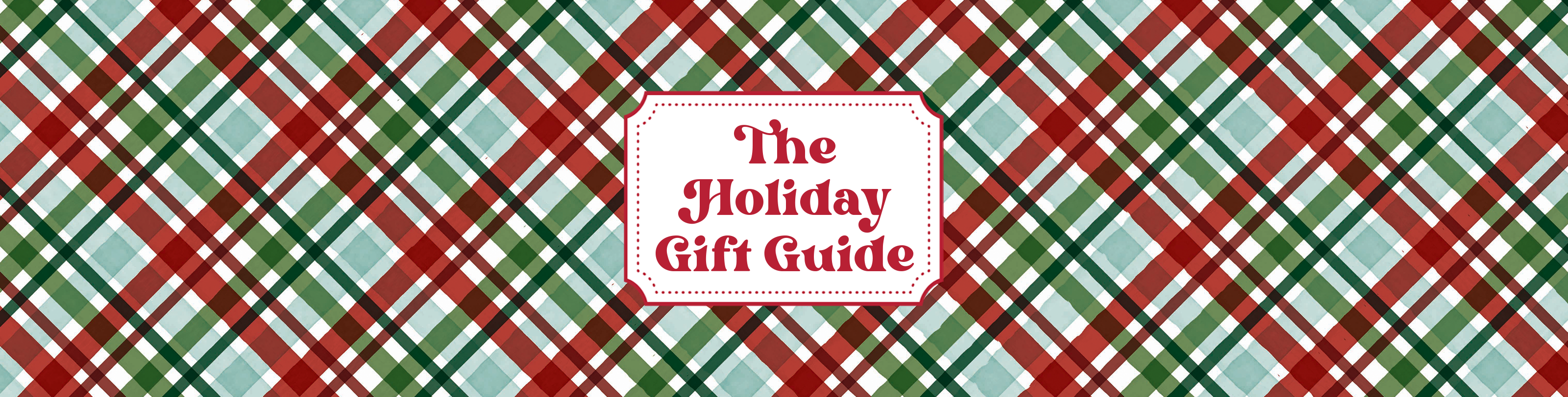 Plaid pattern with 'The Holiday Gift Guide' text